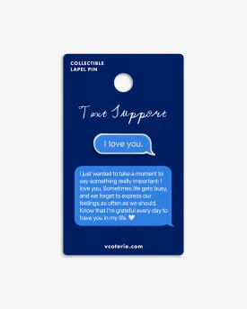 TEXT SUPPORT | 'I love you.' Lapel Pin