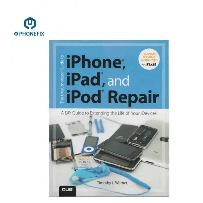 A Book: The Unauthorized Guide To iPhone, iPad, and iPod Repair