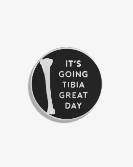 It's Going Tibia Great Day Lapel Pin